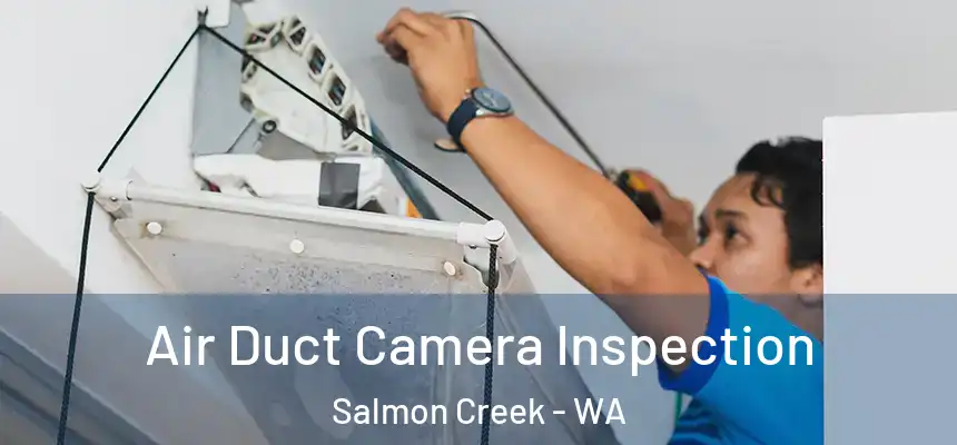  Air Duct Camera Inspection Salmon Creek - WA