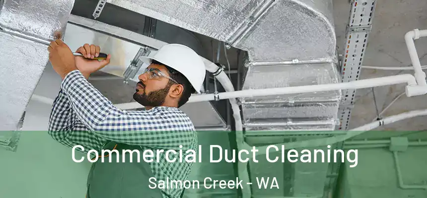  Commercial Duct Cleaning Salmon Creek - WA