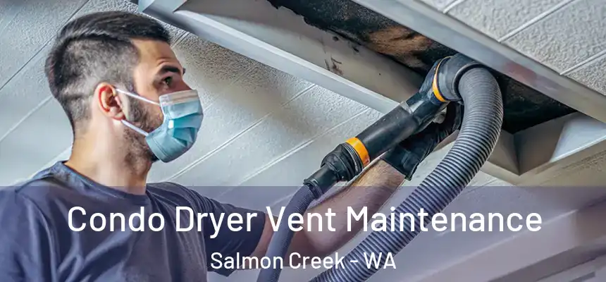  Condo Dryer Vent Maintenance Salmon Creek - WA