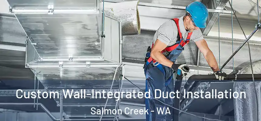Custom Wall-Integrated Duct Installation Salmon Creek - WA