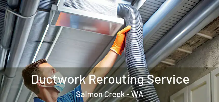  Ductwork Rerouting Service Salmon Creek - WA