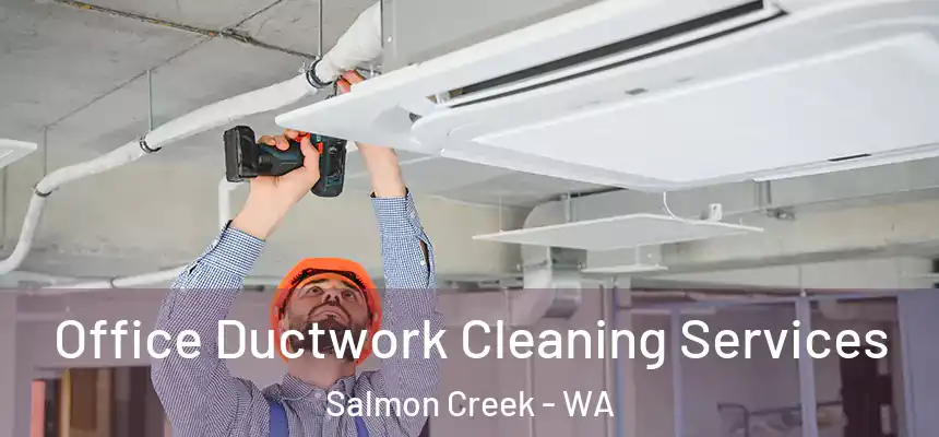 Office Ductwork Cleaning Services Salmon Creek - WA